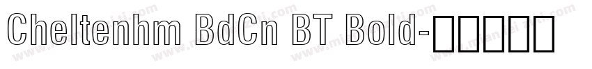 Cheltenhm BdCn BT Bold字体转换